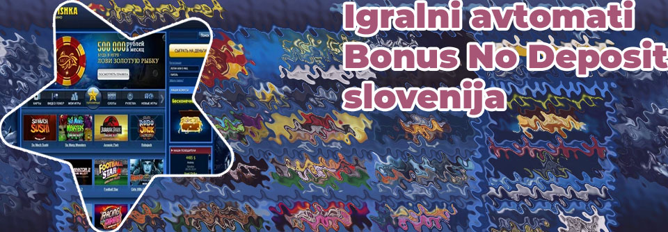 Igralni avtomati Bonus No Deposit legalno