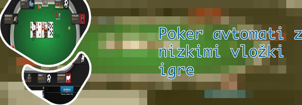 Video poker z nizkim depozitom slovenija